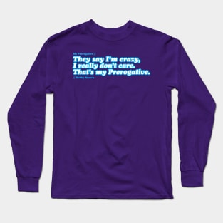 My Prerogative Long Sleeve T-Shirt